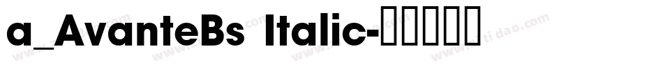 a_AvanteBs Italic字体转换